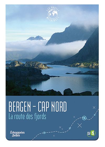 Échappées Belles - Les routes mythiques - Bergen-Cap Nord : La route des fjords - DVD