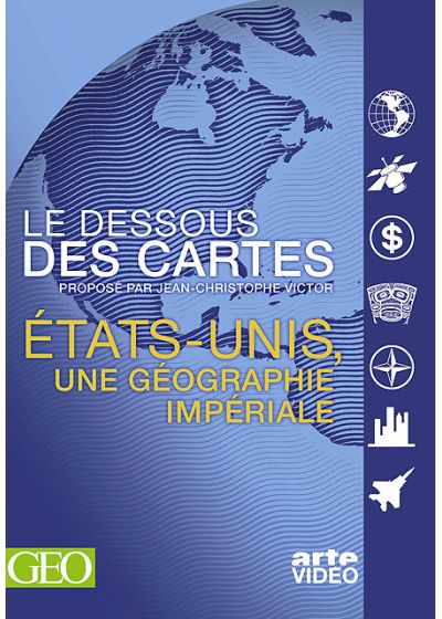 Le Dessous des cartes - États-Unis, une géographie impériale - DVD