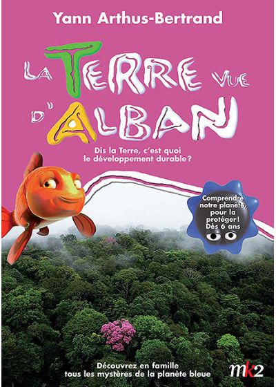 La Terre vue d'Alban - Dis la Terre, c'est quoi le développement durable ? - DVD