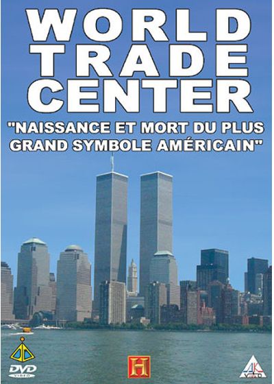 World Trade Center - "Naissance et mort du plus grand symbole américain" - DVD