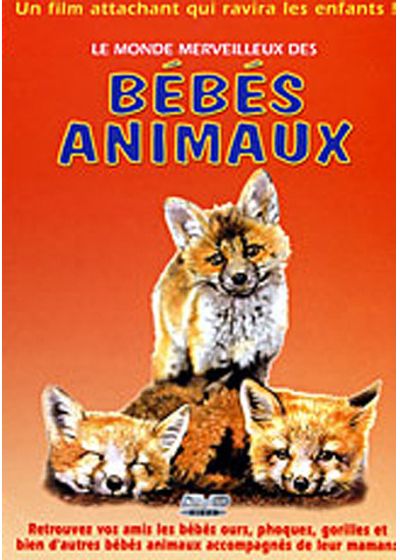 Les Bébés animaux - Le monde merveilleux des bébés animaux - DVD