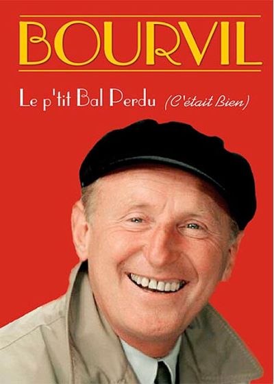 Bourvil : Le p'tit bal perdu (c'était bien) - DVD