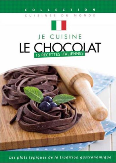 Je cuisine le chocolat : 15 recettes italiennes - DVD