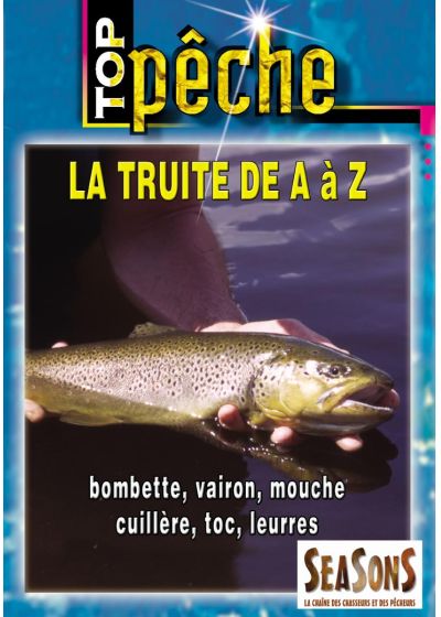 Top pêche - La truite de A à Z : bombette, vairon, mouche, cuillère, toc, leurress - DVD