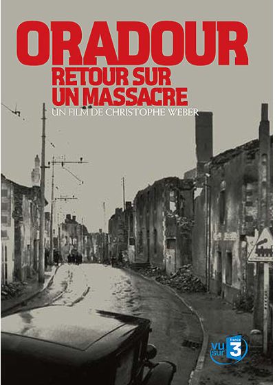 Oradour, retour sur un massacre - DVD