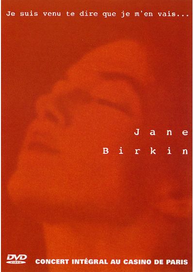 Jane Birkin - Je suis venu te dire que je m'en vais... - DVD