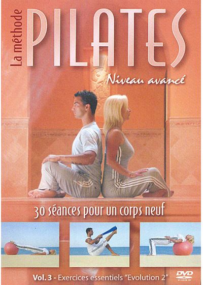 La Méthode Pilates - Niveau avancé - Vol. 3 : Exercices essentiels "Evolution 2" - DVD