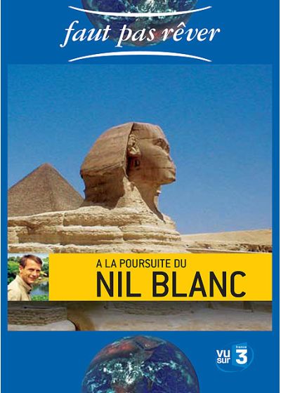 Faut pas rêver - A la poursuite du Nil blanc - DVD