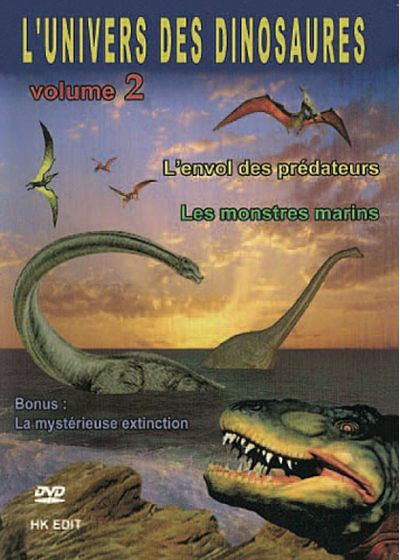 L'Univers des dinosaures volume 2 : L'envol des prédateurs + Les monstres marins - DVD