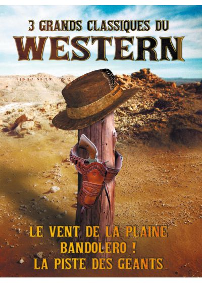 3 grands classiques du western : Le vent de la plaine + Bandolero! + La piste des géants