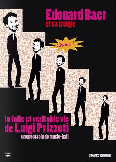 La Folle et véritable vie de Luigi Prizzoti, un spectacle de music-hall par Edouard Baer et sa troupe elle-même - DVD