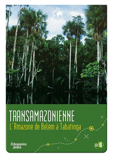 Échappées Belles - Les routes mythiques - Transamazonienne : L'Amazone de Belem à Tabatinga - DVD