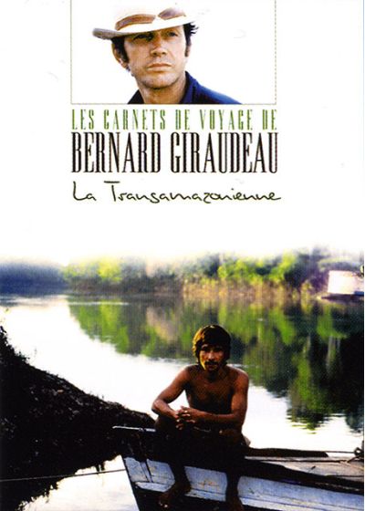 Les Carnets de voyage de Bernard Giraudeau - La Transamazonienne - DVD