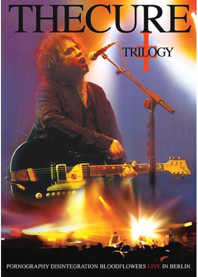 The Cure - Trilogy - Pornography Disintegration Bloodflowers Live in Berlin - DVD