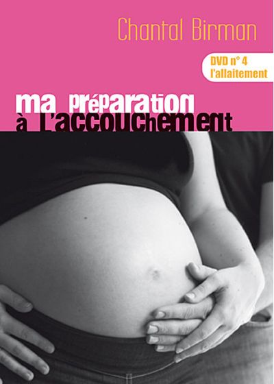 Ma préparation à l'accouchement - DVD n°4 : l'allaitement - DVD