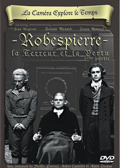 La Caméra explore le temps : Robespierre - DVD