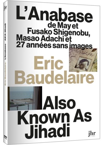 Eric Baudelaire : L'anabase de May et Fusako Shigenobu, Masao Adachi et 27 années sans images + Also Known as Jihadi (Édition Collector) - DVD