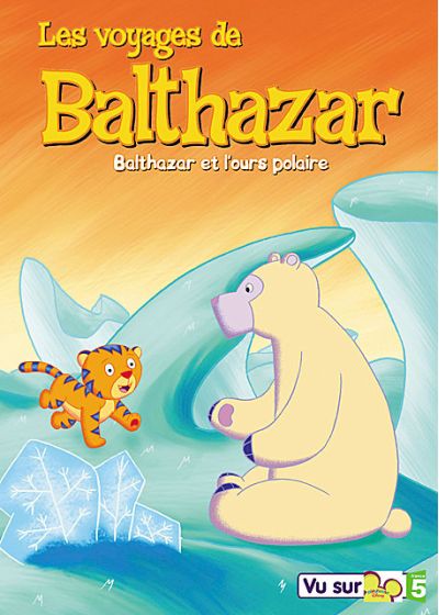 Les Voyages de Balthazar - Vol. 4 : Balthazar et l'ours polaire - DVD
