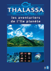 Thalassa - Les aventuriers de l'île planète - DVD