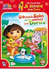 Dora l'exploratrice - Ma collection : Je grandis avec Dora - Prends soin de ton animal avec Dora - DVD