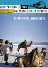 Des trains pas comme les autres - Ethiopie / Djibouti - DVD
