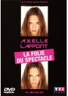 Laffont, Axelle - La folie du spectacle - DVD