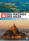 Des racines et des ailes - Passion Patrimoine - Du Mont-Saint-Michel aux îles Chausey - DVD