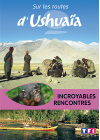 Sur les routes d'Ushuaïa - Incroyables rencontres - DVD