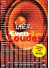 Later... Even Louder - DVD