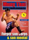 Muay Thai Boxe thaïlandaise - Vol. 1 : Forger son son corps et son mental - DVD