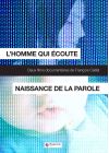 L'Homme qui écoute + Naissance de la parole - DVD