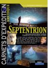 Carnets d'expédition - Arctique : Septentrion - DVD