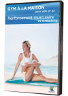 Gym à la maison pour elle et lui - Renforcement musculaire et stretching - DVD