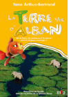 La Terre vue d'Alban - Dis la Terre, les animaux et la nature sont-ils toujours sauvages ? - DVD