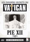 Les Dossiers secrets du vatican - Les papes et le pouvoir - Pie XII - DVD