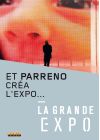 La Grande Expo - N°4 : Et Parreno créa l'expo... - DVD