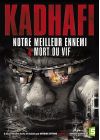 Kadhafi - Notre meilleur ennemi & Mort ou vif - DVD