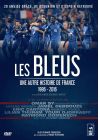 Les Bleus : une autre histoire de France 1996-2016 - DVD