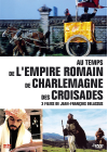 Au temps... de l'Empire Romain, de Charlemagne, des croisades - DVD