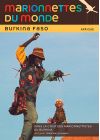 Marionnettes du monde : Burkina Faso, dans la cour des marionnettistes du Burkina - DVD