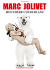 Jolivet, Marc - Mon frère l'ours blanc - DVD