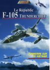 Le Republic F-105 Thunderchief - Tonnerre sur le Vietnam - DVD