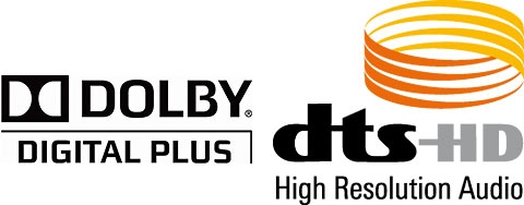 Dolby Digital Plus - DTS-HD High Resolution Audio