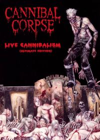 Cannibal Corpse : Live Cannibalism (Ultimate Edition) - DVD