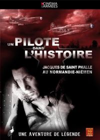 Un pilote dans l'histoire : Jacques de Saint Phalle au Normandie-Niemen - DVD