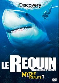 Le Requin mangeur d'hommes : Mythe ou réalité ? - DVD