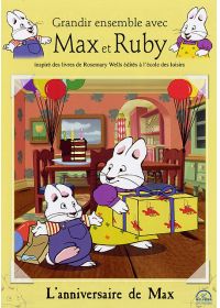 Grandir ensemble avec Max et Ruby - L'anniversaire de Max - DVD