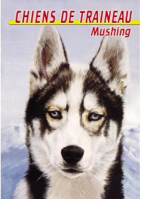 Chiens de traîneau : Mushing - DVD