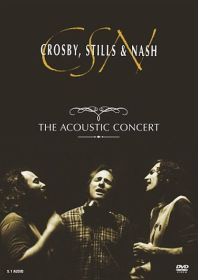 Crosby, Stills & Nash - The Acoustic Concert - DVD