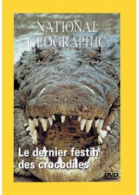 National Geographic - Le dernier festin des crocodiles